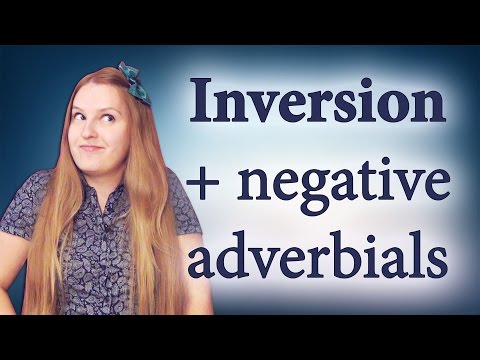 №84 English Grammar - Inversion with negative adverbials, little did she know, never has he tried