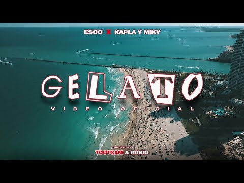 Esco X Kapla Y Miky - GELATO (Official Video)