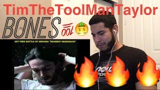 BONES - TimTheToolManTaylor | REACTION
