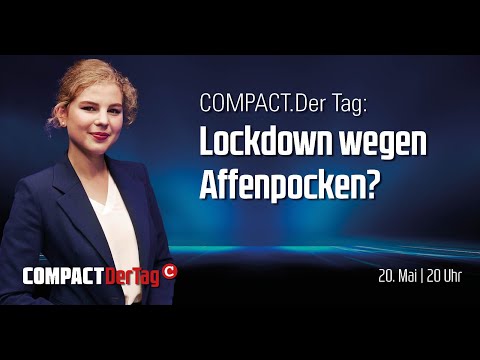 Lockdown wegen Affenpocken? COMPACT.Der Tag