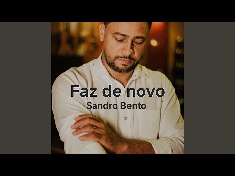 Faz De Novo - Sandro Bento