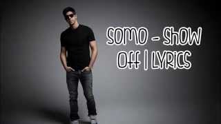 Somo - Show Off | Lyrics