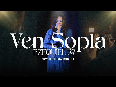 Ven Sopla (Ezequiel 37) - Krystel Loria Montiel (Video Oficial)
