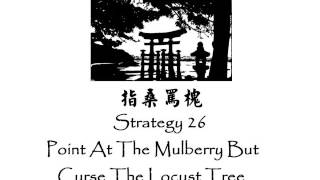 Strategy 26 Point At The Mulberry But Curse The Locust Tree