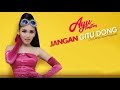 Ayu Ting Ting - Jangan Gitu Dong (Official Music Video) Ayu Ting Ting - Jangan Gitu Dong (Official Music Video)