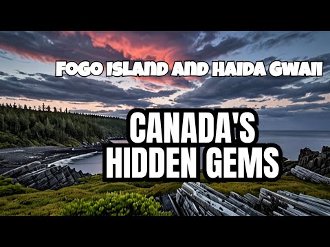 Hidden Gems: Exploring Fogo Island and Haida Gwaii