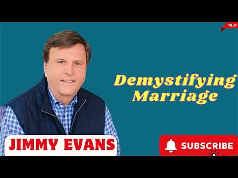Demystifying Marriage     Jimmy Evans