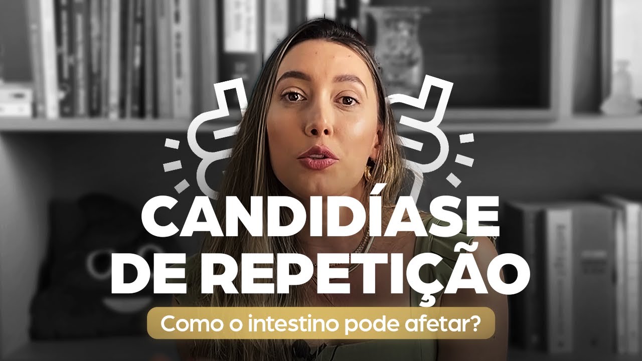 Candidíase de repetição e intestino: qual a relação?
