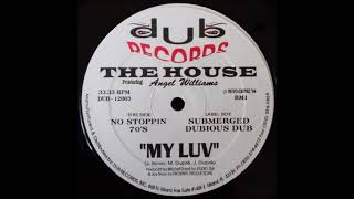 The House Featuring Angel Williams - "My Luv" (Submerged)