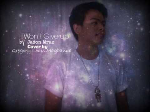 I Won't Give Up (Jason Mraz) - Gregory Louis Magbanua