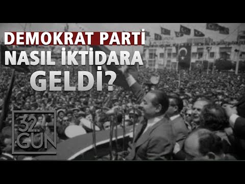 Demokrat Parti İktidara Nasıl Geldi? | 32.Gün Arşivi