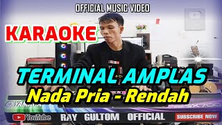 Download lagu KARAOKE TERMINAL AMPLAS - NADA RENDAH PRIA FIS = DO mp3