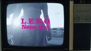 Neon Girl - L.E.K.O | Bandet och jag