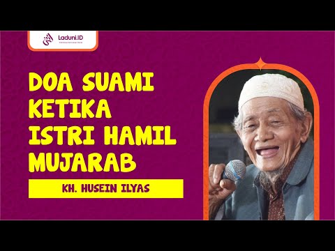 KH Husein Ilyas: Amalan Khusus Suami ketika Istri Hamil