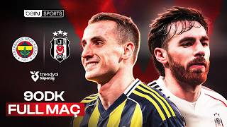 Fenerbahçe vs Beşiktaş | 90 Dakika Full Maç | Trendyol Süper Lig
