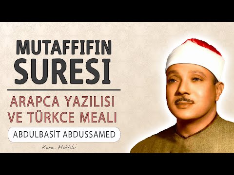 Mutaffifin suresi anlamı dinle Abdulbasit Abdussamed (arapça yazılışı okunuşu ve meali)