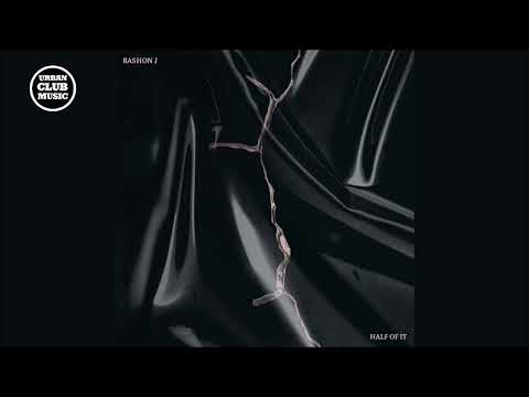 Rashon J - Half Of It