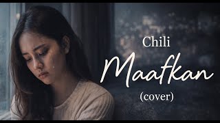 Download lagu Chili – Maafkan (Cover) mp3