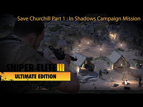 Sniper Elite 3 Ultimate Edition Save Churchill Part 1 : In Shadows Campaign Mission [Dark-Santa]