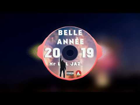 Mr LIL JAZ - BELLE ANNEE 2019 (OFFICIAL MUSIC AUDIO) - Clean