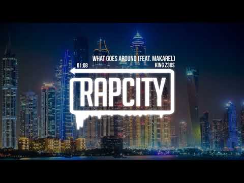 King Z3US - What Goes Around (feat. Makarel)