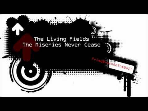 The Living Fields - The Miseries Never Cease online metal music video by THE LIVING FIELDS