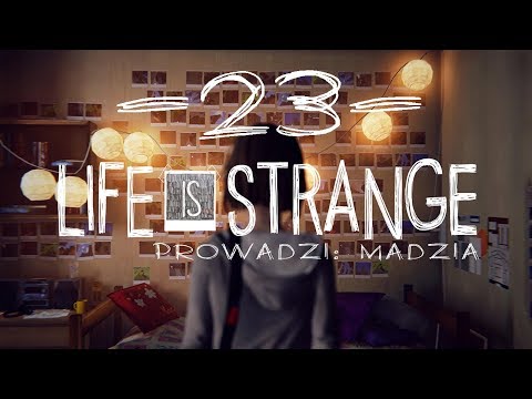 Life is Strange #23 - Rozdział 5: Polaryzacja - Ocalić Chloe