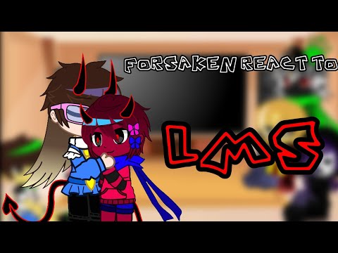 Forsaken react to LMS/Gacha reaction