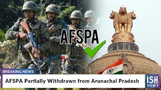 AFSPA Partially Withdrawn from Arunachal Pradesh