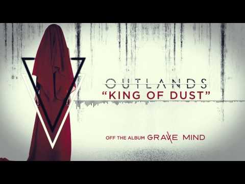 OUTLANDS - King Of Dust (Offcial Stream)