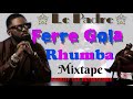 SLOW RHUMBA FT FERRE GOLA Le Padre NONSTOP MIX 2021 SHERIFF THE ENTERTAINER