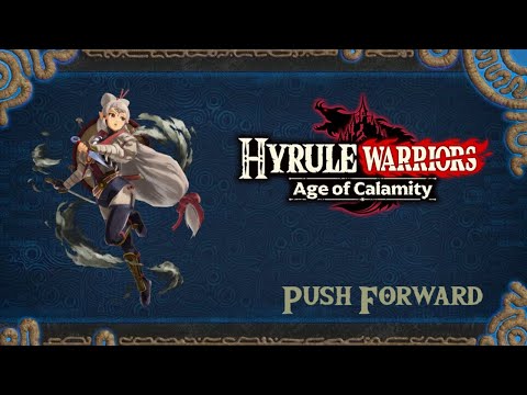 Hyrule Warriors Age of Calamity - Push Forward All Phases mix