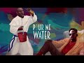 Mr Eazi -Pour me water slowed to perfection