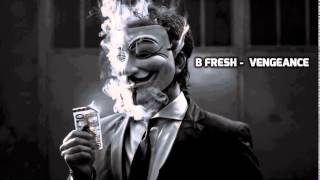 B Fresh - Vengeance Unsigned Artist
