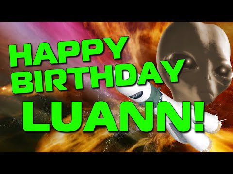Happy Birthday Luann!  Hope Your Birthday Is Out Of This World!