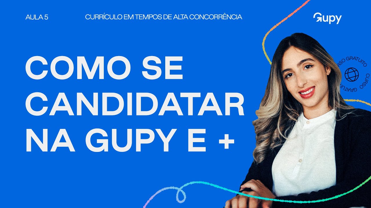 Como se cadastrar na Gupy, criar CV e participar dos processos seletivos das empresas  - Aula 5