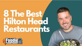 8 Must Try Hilton Head Island Restaurant