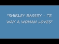 Shirley Bassey - The Way A Woman Loves 