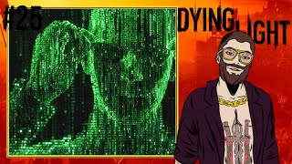 A MATRIX É INCRÍVEL - Dying Light #25