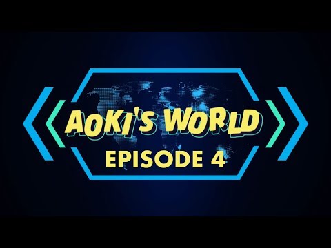Aoki's World - Season 1, Episode 4