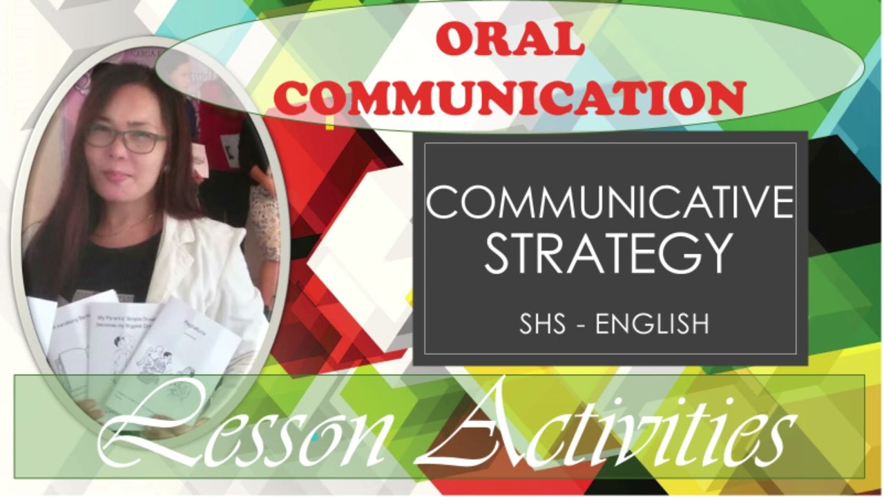 PART 1 ORAL COMMUNICATION | COMMUNICATIVE STRATEGY | AFFECTS THE ROLE OF SPEAKER | MESSAGE |DELIVERY