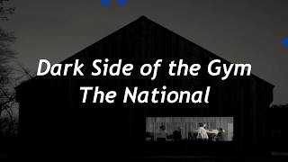The National - Dark Side of the Gym (Lyrics) (Sub. Español)