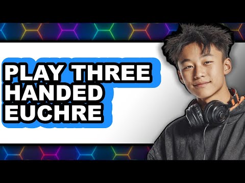 How to Play Three-Handed Euchre (UPDATED 2025)