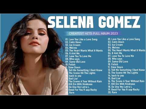Selena Gomez Best Songs - Best Pop Songs Playlist 2023 - Greatest Hits Playlist 2023.