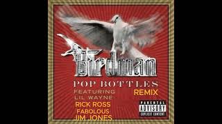 Birdman Feat. Lil Wayne, Rick Ross, Fabolous &amp; Jim Jones - Pop Bottles (Remix)