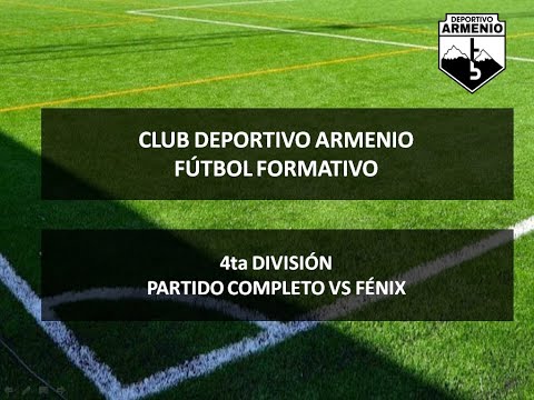 CUARTA DIVISIÓN - PARTIDO COMPLETO VS FÉNIX