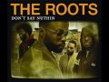 The Roots - Don't Say Nuthin (Instrumental ...