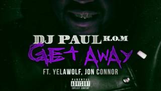 DJ Paul - Get Away ft. Jon Connor & Yelawolf (Slowed)