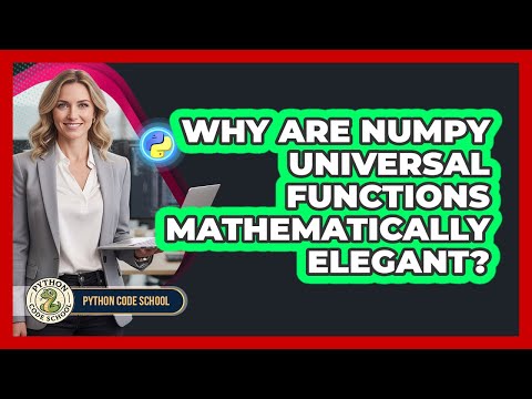 Why Are Numpy Universal Functions Mathematically Elegant Python Code School