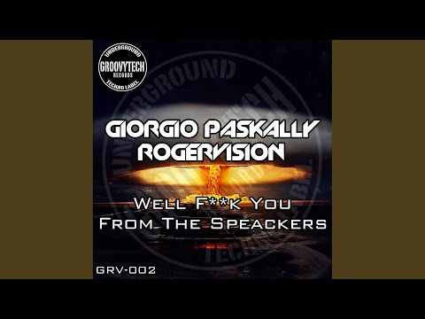 Well F**k You From The Speakers (Original Mix)